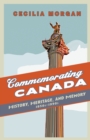 Commemorating Canada : History, Heritage, and Memory, 1850s-1990s - eBook