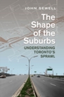 Shape of the Suburbs : Understanding Toronto's Sprawl - eBook