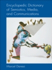 Encyclopedic Dictionary of Semiotics, Media, and Communication - eBook