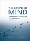The Extended Mind : The Emergence of Language, the Human Mind, and Culture - eBook