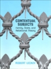 Contextual Subjects : Family, State, and Relational Theory - eBook