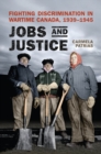 Jobs and Justice : Fighting Discrimination in Wartime Canada, 1939-1945 - eBook