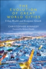 The Evolution of Great World Cities : Urban Wealth and Economic Growth - eBook