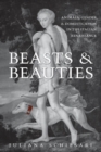 Beasts and Beauties : Animals, Gender, and Domestication in the Italian Renaissance - eBook