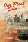 Our Place in the Sun : Canada and Cuba in the Castro Era - eBook