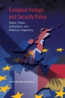 European Foreign and Security Policy : States, Power, Institutions, and American Hegemony - eBook
