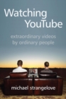 Watching YouTube : Extraordinary Videos by Ordinary People - eBook