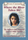 Dear Canada: Where the River Takes Me - eBook