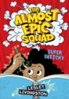 The Almost Epic Squad: Super Sketchy - eBook