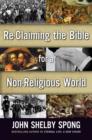 Re-Claiming the Bible for a Non-Religious World - eBook