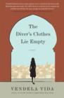 The Diver's Clothes Lie Empty : A Novel - eBook