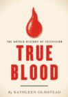 True Blood : The Untold History of Television - eBook