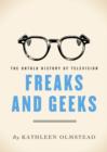 Freaks and Geeks : The Untold History of Television - eBook