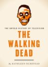 The Walking Dead : The Untold History of Television - eBook
