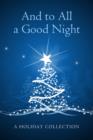 And To All A Good Night : A Holiday Story Collection - eBook