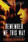 Remember Me This Way : A Novel - eBook