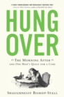 Hungover : The Morning After and One Man's Quest for a Cure - eBook