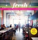 Fresh : New Vegetarian and Vegan Recipes from the Award-winning Fresh Restaurants - eBook