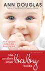 The Mother Of All Baby Books : An All-Canadian Guide to Your Baby's First Year - eBook