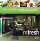 reFresh : Contemporary Vegan Recipes From the Award Winning Fresh Restaurants - eBook