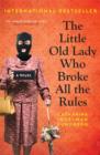 The Little Old Lady Who Broke All The Rules : A Novel - eBook