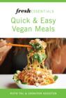 Fresh Essentials: Quick and Easy Vegan Meals - eBook