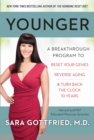 Younger : A Breakthrough Program to Reset Your Genes, Reverse Aging, and Turn Back the Clock 10 Years - eBook