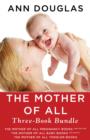 The Mother of All Three-Book Bundle : The Mother of All Pregnancy Books, The Mother of All Baby Books, and The Mother of All Toddler Books - eBook