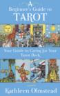 A Beginner's Guide To Tarot: Your Guide To Caring For Your Tarot Deck - eBook