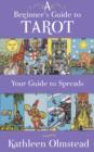 A Beginner's Guide To Tarot: Your Guide To Spreads - eBook