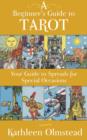A Beginner's Guide To Tarot: Your Guide To Spreads For Special Occasions - eBook