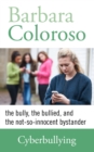 Cyberbullying: The Bully, the Bullied, and the Not-So-Innocent Bystander : Keeping Young People Involved, Connected, and Safe in the Net Neighbourhood - eBook