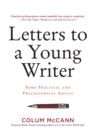 Letters to a Young Writer : Some Practical and Philosophical Advice - eBook