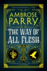 The Way of All Flesh : A Novel - eBook
