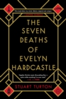 The Seven Deaths of Evelyn Hardcastle : A Novel - eBook