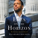 Eyes on the Horizon : My Journey Toward Justice - eAudiobook