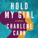 Hold My Girl : A Novel - eAudiobook