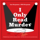 I Only Read Murder : A Novel - eAudiobook