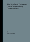 The Brief and Turbulent Life of Modernising Conservatism - eBook