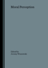 None Moral Perception (also available as Review Journal of Political Philosophy Volume 5) - eBook