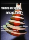 None Making Meaning, Making Money : Directions for the Arts and Cultural Industries in the Creative Age - eBook