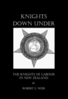 None Knights Down Under : The Knights of Labour in New Zealand - eBook