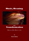 None Music, Meaning and Transformation : Meaningful Music Making for Life - eBook