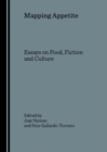 None Mapping Appetite : Essays on Food, Fiction and Culture - eBook