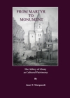 None From Martyr to Monument : The Abbey of Cluny as Cultural Patrimony - eBook
