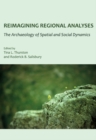 None Reimagining Regional Analyses : The Archaeology of Spatial and Social Dynamics - eBook