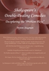 None Shakespeare's Double-Dealing Comedies : Deciphering the "Problem Plays" - eBook