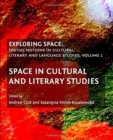 Exploring Space : Spatial Notions in Cultural, Literary and Language Studies; Volume 1 - Book