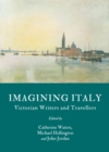 None Imagining Italy : Victorian Writers and Travellers - eBook