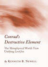 None Conrad's Destructive Element : The Metaphysical World-View Unifying Lord Jim - eBook